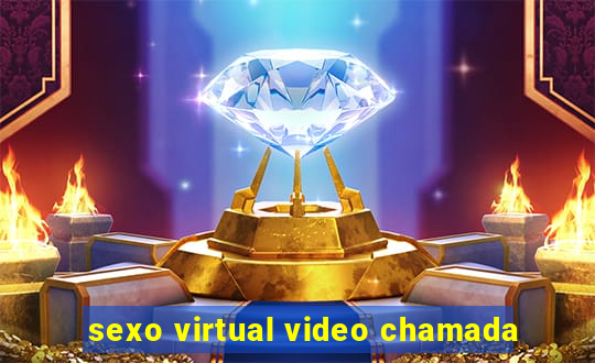 sexo virtual video chamada